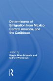 Determinants Of Emigration From Mexico, Central America, And The Caribbean (eBook, PDF)