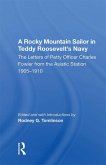 A Rocky Mountain Sailor In Teddy Roosevelt's Navy (eBook, PDF) A Rocky Mountain Sailor In Teddy Roosevelt's Navy (eBook, PDF)