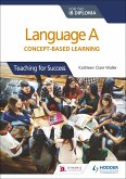 Language A for the IB Diploma: Concept-based learning (eBook, ePUB) Language A for the IB Diploma: Concept-based learning (eBook, ePUB)