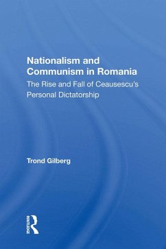 Nationalism And Communism In Romania (eBook, ePUB) - Gilberg, Trond