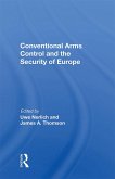 Conventional Arms Control And The Security Of Europe (eBook, PDF)