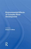 Environmental Effects of Complex River Development (eBook, PDF) Environmental Effects of Complex River Development (eBook, PDF)