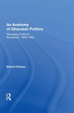 An Anatomy Of Ghanaian Politics (eBook, ePUB) An Anatomy Of Ghanaian Politics (eBook, ePUB)