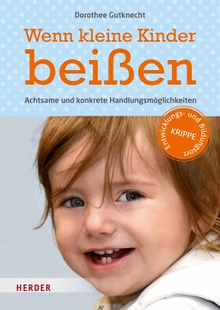 Wenn kleine Kinder beißen (eBook, ePUB) - Gutknecht, Prof. Dorothee