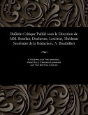 Bulletin Critique Publié Sous La Direction de MM. Beurlier, Duchesne, Lescoeur, Thédenat Secrétaire de la Rédaction, A. Baudrillart