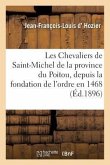 Les Chevaliers de Saint-Michel de la Province Du Poitou, Depuis La Fondation de l'Ordre En 1468