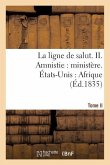 La Ligne de Salut. Tome II. Amnistie: Ministère. États-Unis: Afrique