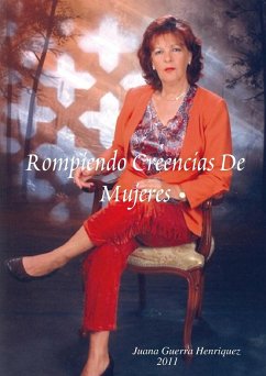 Rompiendo Creencias de Mujeres - Guerra Henriquez, Juana