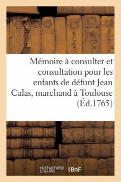 Mémoire À Consulter Et Consultation Pour Les Enfants de Défunt Jean Calas, Marchand À Toulouse - de Lambon