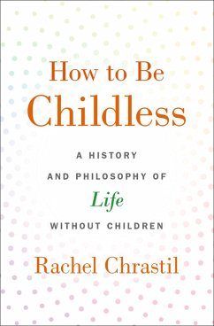 Cover How to Be Childless (eBook, ePUB)