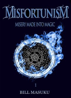 Misfortunism (Misfortunism Series, #1) (eBook, ePUB) - Masuku, Bill