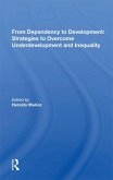From Dependency to Development: Strategies to Overcome Underdevelopment and Inequality (eBook, ePUB) From Dependency to Development: Strategies to Overcome Underdevelopment and Inequality (eBook, ePUB)