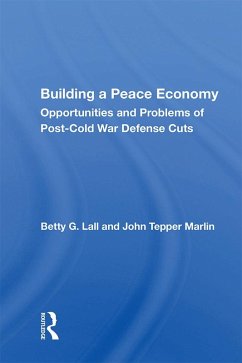 Building A Peace Economy (eBook, ePUB) - Lall, Betty G.