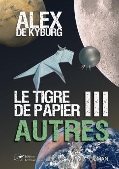 LE TIGRE DE PAPIER tome3 AUTRES - de Kyburg, Alex