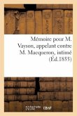 Mémoire Pour M. Vayson, Appelant Contre M. Macqueron, Intimé