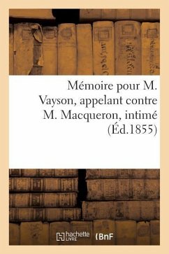 Mémoire Pour M. Vayson, Appelant Contre M. Macqueron, Intimé - ""