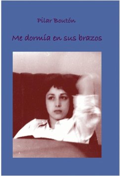 Me dormía en sus brazos - Pilar Boutón