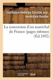 La Conversion d'Un Maréchal de France Pages Intimes