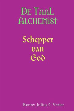 De Taal Alchemist, Schepper van God. - Verlet, Ronny