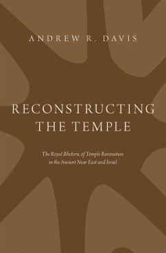 Reconstructing the Temple (eBook, PDF) - Davis, Andrew R.