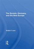 The Soviets, Germany, And The New Europe (eBook, ePUB)