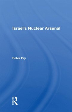 Israel's Nuclear Arsenal (eBook, ePUB) - Pry, Peter