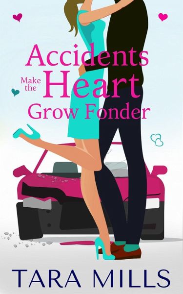 Accidents Make the Heart Grow Fonder (eBook, ePUB) Accidents Make the Heart Grow Fonder (eBook, ePUB)