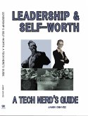 Leadership & Self-Worth: A Tech Nerd's Guide (eBook, ePUB)
