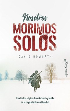 Nosotros morimos solos (eBook, ePUB) - Howarth, David