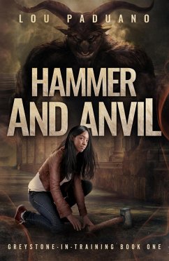 Hammer and Anvil (Greystone-In-Training, #1) (eBook, ePUB) - Paduano, Lou