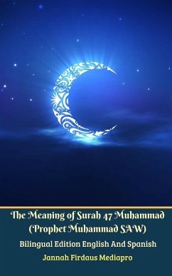 The Meaning of Surah 47 Muhammad (Prophet Muhammad SAW) From Holy Quran Bilingual Edition English And Spanish - Mediapro, Jannah Firdaus