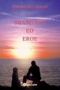 Sbandato ed eroe - Ubaldi, Piermauro