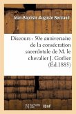 Discours: 50E Anniversaire de la Consécration Sacerdotale de M. Le Chevalier J. Gorlier