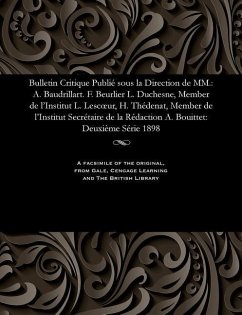 Bulletin Critique Publié Sous La Direction de MM.: A. Baudrillart. F. Beurlier L. Duchesne, Member de l'Institut L. Lescoeur, H. Thédenat, Member de l - Beurlier, M. E.