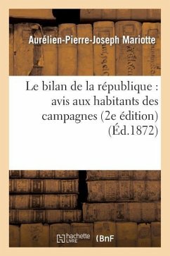 Le Bilan de la République: Avis Aux Habitants Des Campagnes (2e Édition) - Mariotte-A-P-J