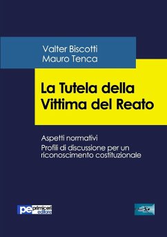 La Tutela della Vittima del Reato - Biscotti, Valter; Tenca, Mauro