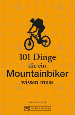 101 Dinge, die ein Mountainbiker wissen muss (eBook, ePUB) - Schymik, Carsten