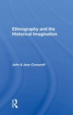 Ethnography And The Historical Imagination (eBook, PDF)