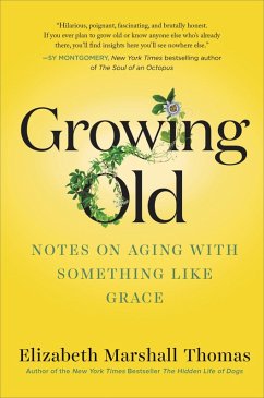 Growing Old (eBook, ePUB) - Thomas, Elizabeth Marshall