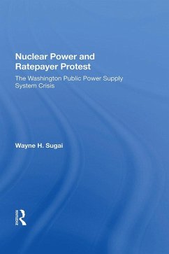Nuclear Power And Ratepayer Protest (eBook, PDF) - Sugai, Wayne H.
