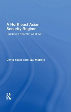 A Northeast Asian Security Regime (eBook, ePUB) - Youtz, David