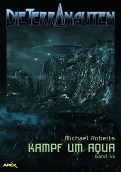 DIE TERRANAUTEN, BAND 33: KAMPF UM AQUA (eBook, ePUB) - Roberts, Michael