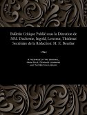 Bulletin Critique Publié Sous La Direction de MM. Duchesne, Ingold, Lescoeur, Thédenat Secrétaire de la Rédaction: M. E. Beurlier
