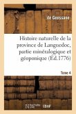 Histoire Naturelle de la Province de Languedoc, Partie Minéralogique Et Géoponique. Tome 4