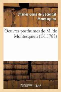 Oeuvres Posthumes de M. de Montesquieu - Montesquieu