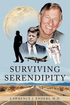 Surviving Serendipity - M. D., Lawrence J. Enders