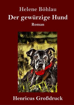 Der gewürzige Hund (Großdruck) - Böhlau, Helene