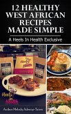 12 Healthy West Africa Recipes Made Simple (A Heels In Health Exclusive) (eBook, ePUB)