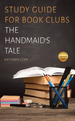 Study Guide for Book Clubs: The Handmaid's Tale (Study Guides for Book Clubs, #40) (eBook, ePUB) - Cope, Kathryn