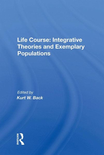 Life Course: Integrative Theories and Exemplary Populations (eBook, PDF)